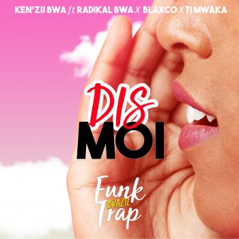 Ken'zii Bwa feat. Radikal Bwa, Blaxco & Ti Mwaka Dis Moi