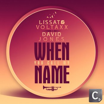 Lissat, David Jones & Voltaxx When You Call My Name - Lissat & Voltaxx Mix