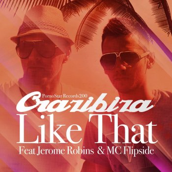 Crazibiza feat. Jerome Robins & MC Flipside Like That (feat. Jerome Robins & MC Flipside)