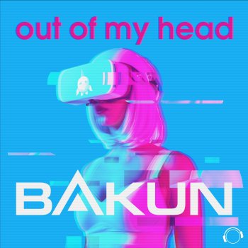 Bakun Out of My Head (Extended Mix)