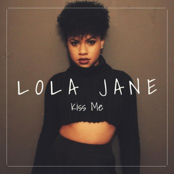 Lola Jane Kiss Me