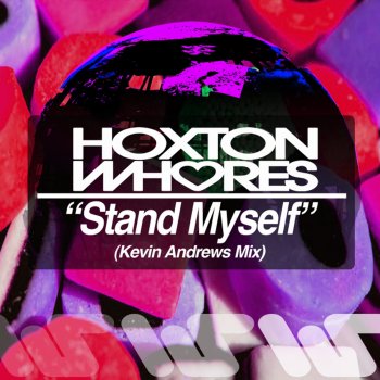 Hoxton Whores Stand Myself (Kevin Andrews Remix)
