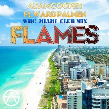 Adam Cooper feat. Ward Palmen Flames - Adam Cooper WMC Miami Club Mix