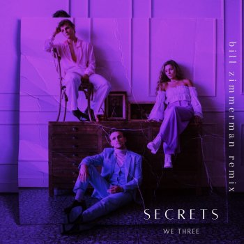 We Three feat. Bill Zimmerman Secrets - Bill Zimmerman Remix