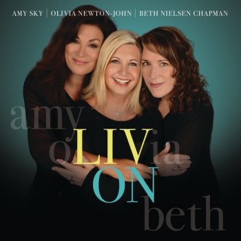 Olivia Newton-John feat. Beth Nielsen Chapman & Amy Sky My Heart Goes Out To You