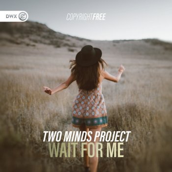 Two Minds Project feat. Dirty Workz Wait For Me