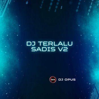 DJ Opus DJ Terlalu Sadis V2
