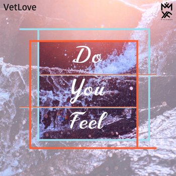 VetLOVE Do You Feel (Radio Mix)