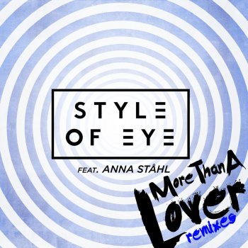 Style of Eye feat. Anna Ståhl More Than a Lover (Lunde Bros Remix)