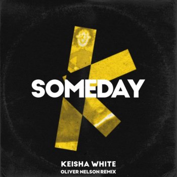 Keisha White feat. Oliver Nelson Someday - Oliver Nelson Remix