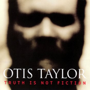Otis Taylor Be My Frankenstein
