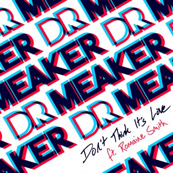 Dr Meaker feat. Romaine Smith Don’t Think It’s Love (Jus Now Remix)