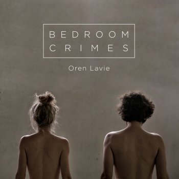 Oren Lavie Sonata Sentimetal #2 / Bedroom Crimes