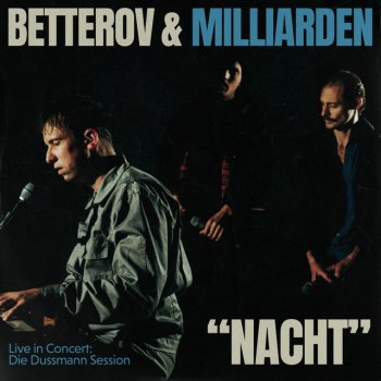 Betterov feat. Milliarden Nacht - Live in Concert: Die Dussmann Session