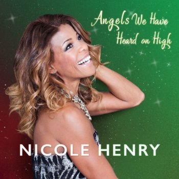 Nicole Henry Angels We Have Heard on High