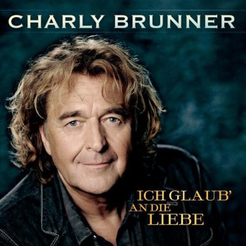 Charly Brunner Große Liebe (Hit-Mix)