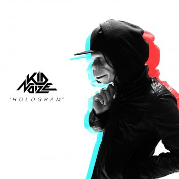 Kid Noize Hologram (Radio Edit)