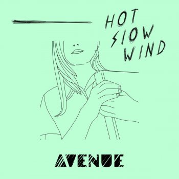 Avenue Hot Slow Wind