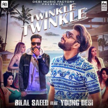 Bilal Saeed feat. Young Desi Twinkle Twinkle
