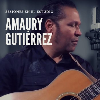 Amaury Gutiérrez Amigos y No Más