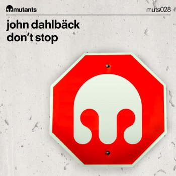 John Dahlbäck Don't Stop - Extended Mix
