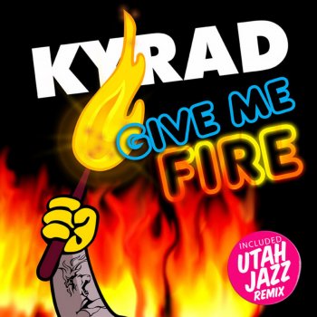 Kyrad Give Me Fire (Utah Jazz Remix)