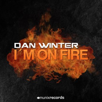 Dan Winter I'm on Fire (Martini Monroe & Steve Moralezz Remix)