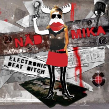 Näd Mika Electronic Beat Bitch