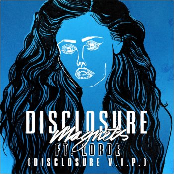 Disclosure feat. Lorde Magnets (Disclosure V.I.P.)