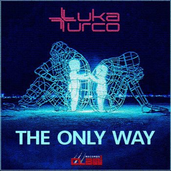 Luka Turco The Only Way