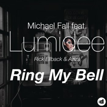 Michael Fall feat. Lumidee, Rick Ellback & Aziza Ring My Bell (Tale & Dutch Edit)