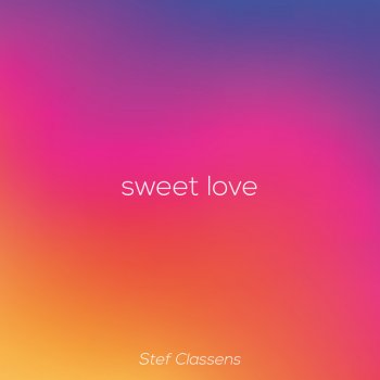 Stef Classens Sweet Love