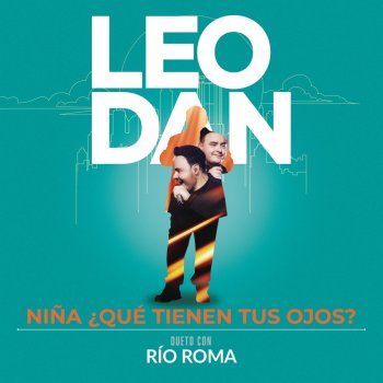 Leo Dan feat. Río Roma Niña, ¿Qué Tienen Tus Ojos? (En Vivo)