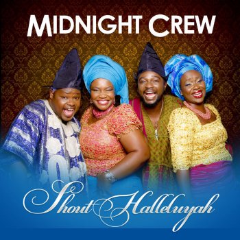Midnight Crew Shout Halleluyah