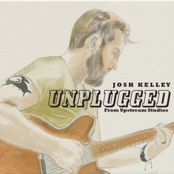 Josh Kelley My Baby & the Band (Unplugged from Upstream Studios)