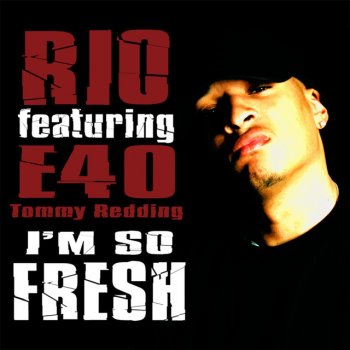 RIO feat. E-40 & Tommy Redding I'm So Fresh - Instrumental