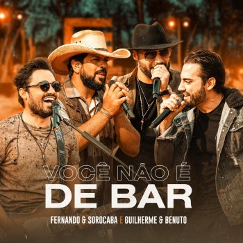 Fernando & Sorocaba feat. Guilherme & Benuto Você Não é de Bar - Ao Vivo