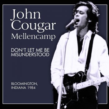 John Mellencamp I Need a Lover (Live)