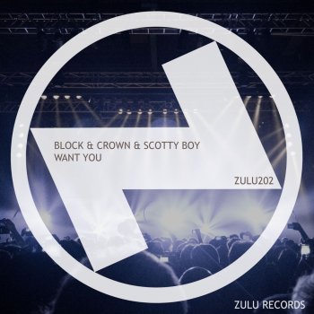 Block & Crown feat. Scotty Boy Want You