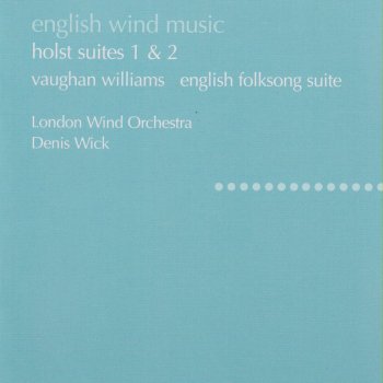 Gustav Holst, The London Wind Orchestra & Denis Wick Suite No.1 in E flat, Op.28a: 2. Intermezzo