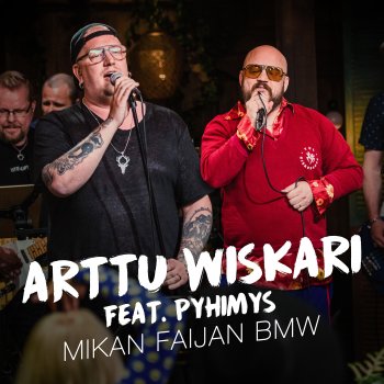 Arttu Wiskari feat. Pyhimys Mikan faijan BMW (feat. Pyhimys) [Vain elämää kausi 12]