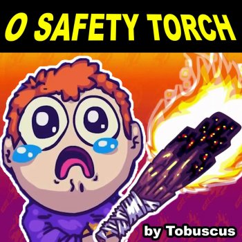 Tobuscus O Safety Torch
