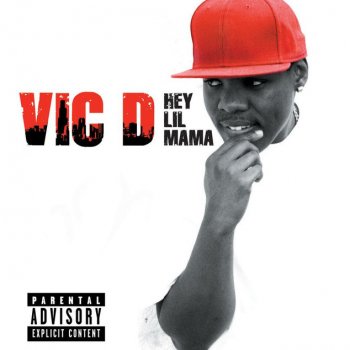 Vic D Hey Lil Mama