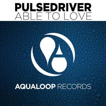 Pulsedriver Able to Love (Bigroom Mix )