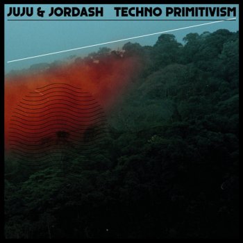 Juju & Jordash Techno Primitivism
