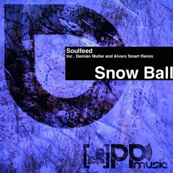 Soulfeed Snow Ball - Original Mix