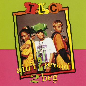 TLC Ain't 2 Proud 2 Beg - Instrumental
