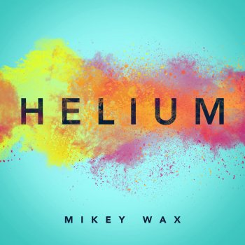 Mikey Wax Helium