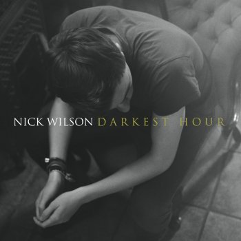 Nick Wilson All I Ever Wanted Was You