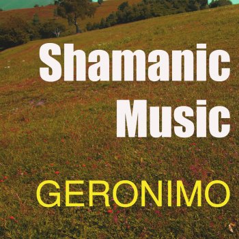 Geronimo! Shamanic Music